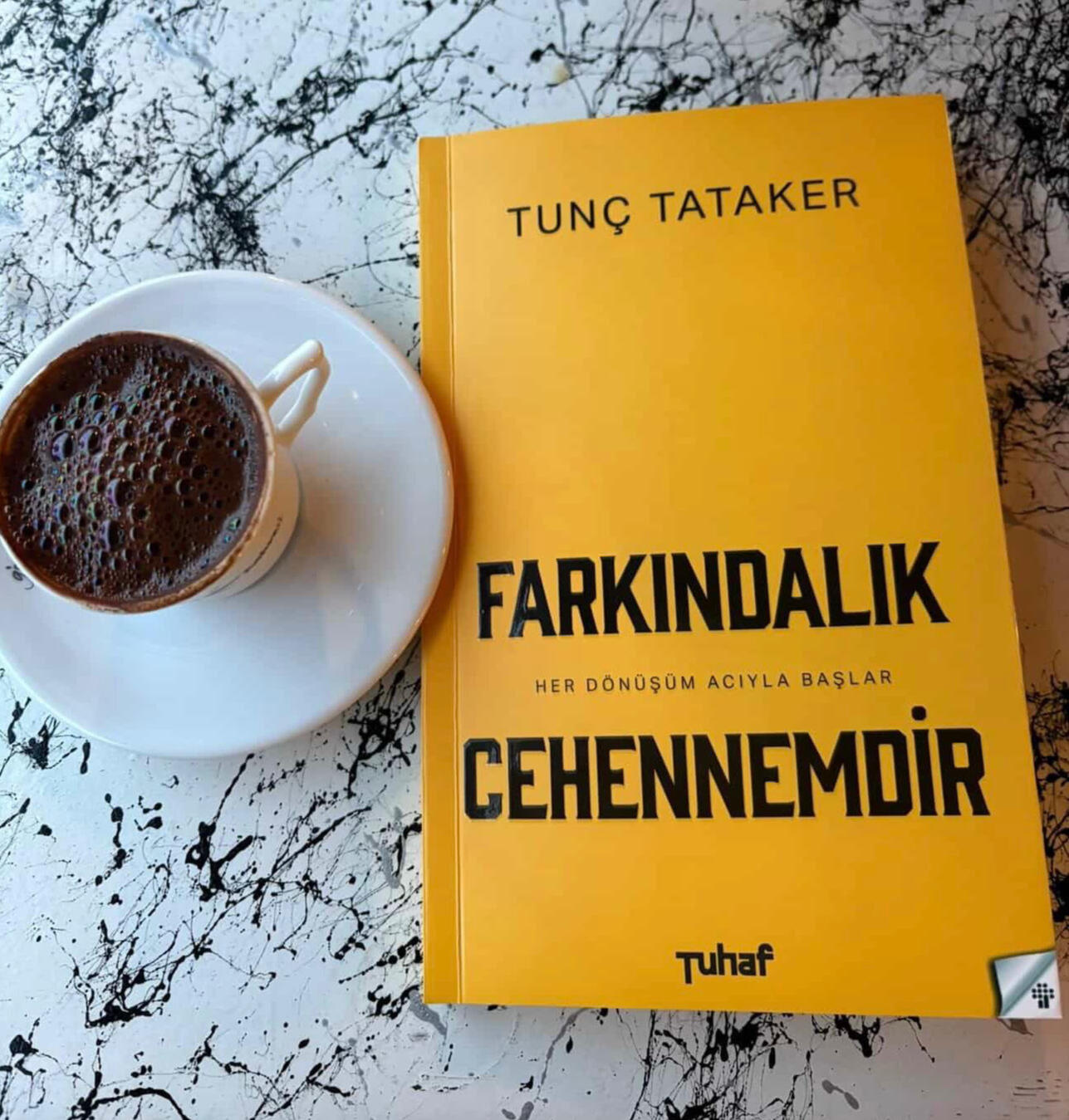 Farkındalık Cehennemdir Tunç Tataker
